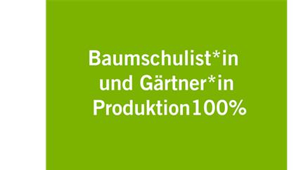 BaumschulistIn Produktion.png BaumschulistIn Produktion.png